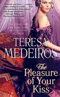 The Pleasure of Your Kiss (Burke Brothers #1) by Teresa Medeiros