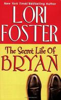 The Secret Life Of Bryan by Lori Foster