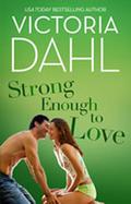 Strong Enough to Love (Jackson Hole #1.6) by Victoria Dahl