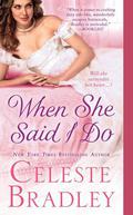 When She Said I Do (Worthington #1) by Celeste Bradley