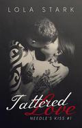 Tattered Love (Needle's Kiss #1) by Lola Stark