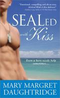 SEALed with a Kiss (SEALed #1) by Mary-Margret Daughtridge