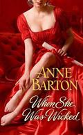 When She Was Wicked (Honeycote #1) by Anne Barton