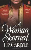A Woman Scorned (Lorimer Family & Clan Cameron #2) by Liz Carlyle