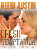 Fresh Temptation (Barboza Brothers #1) by Reeni Austin