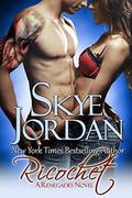 Ricochet by Skye Jordan, Joan Swan