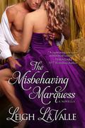 The Misbehaving Marquess (Nottinghamshire #2) by Leigh LaValle