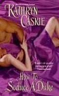 How to Seduce a Duke (Royle Sisters #1) by Kathryn Caskie