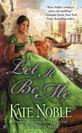 Let It Be Me (The Blue Raven #5) by Kate Noble