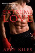 Extreme Love (Love to the Extreme #1) by Abby Niles