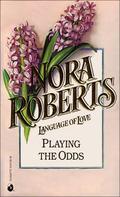 Playing The Odds by Nora Roberts