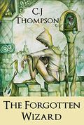 The Wizard Hunt (The Forgotten Wizard #1) by C.J. Thompson