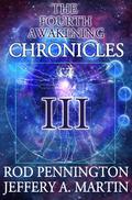 The Fourth Awakening Chronicles III (The Fourth Awakening Chronicles #3) by Rod Pennington