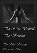 The Man Behind the Vampire (Silver Series #4) by Samantha Bates