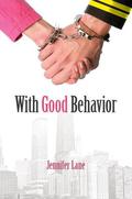 With Good Behavior (Conduct #1) by Jennifer Lane