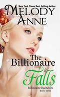 The Billionaire Falls by Melody Anne