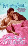 When Marrying a Scoundrel (Victorian Soap Opera #2) by Kathryn Smith