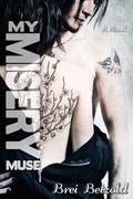 My Misery Muse (My Misery Muse #1) by Brei Betzold