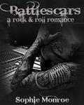 Battlescars: A Rock & Roll Romance (Battlescars #1) by Sophie Monroe