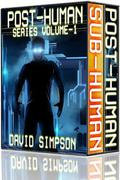 Post-Human Series Volume-1 (Post-Human #1-2) by David Simpson