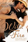 Wild Fire (Fairy Tale Match #1) by Danielle Rose-West