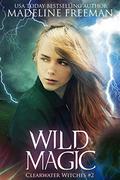 Wild Magic by Madeline Freeman