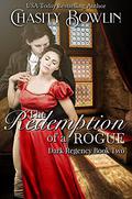 The Redemption of a Rogue by Chasity Bowlin