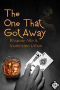 The One That Got Away by Madeleine Urban