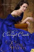 The Corrupt Comte (The Bourbon Boys Quartet #1) by Edie Harris
