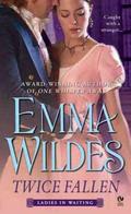 Twice Fallen (Ladies in Waiting #2) by Emma Wildes
