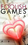 Foolish Games (Foolish Games #1) by Megan Summers