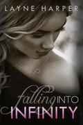 Falling into Infinity (Infinity #1) by Layne Harper