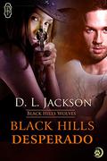 Black Hills Desperado (Black Hills Wolves #3) by D.L. Jackson