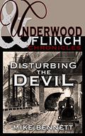 Disturbing the Devil (Underwood and Flinch #1) by Mike Bennett