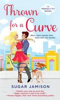Thrown for a Curve (Perfect Fit #2) by Sugar Jamison