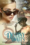 Destiny Awaits (Destiny Series #3) by Suzanne Elizabeth
