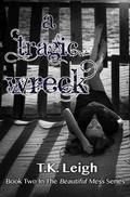 A Tragic Wreck by T.K. Leigh