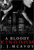 A Bloody Kingdom by J.J. McAvoy