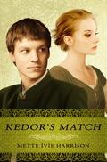 Kedor's Match (The Rose Throne #1.5) by Mette Ivie Harrison