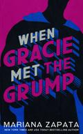 When Gracie Met the Grump by Mariana Zapata