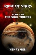 Rage of Stars: Book Three of The Sigil Trilogy (Sigil Trilogy #3) by Henry Gee