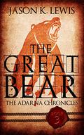 The Great Bear (The Adarna Chronicles #3) by Jason K. Lewis