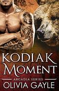 Kodiak Moment (Arcadia Knights #2) by Olivia Gayle