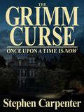 Once Upon a Time is Now (The Grimm Curse #1) by Stephen Carpenter