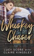 Whiskey Chaser by Lucy Score, Claire Kingsley