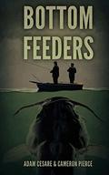 Bottom Feeders by Cameron Pierce