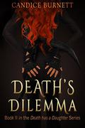 Death's Dilemma (Death Has A Daughter #2) by Candice Burnett