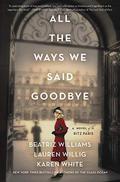 All the Ways We Said Goodbye by Lauren Willig