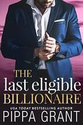 The Last Eligible Billionaire by Pippa Grant