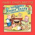 Mary Engelbreit's Nursery and Fairy Tales Collection: A Treasury of Children's Classics by Mary Engelbreit